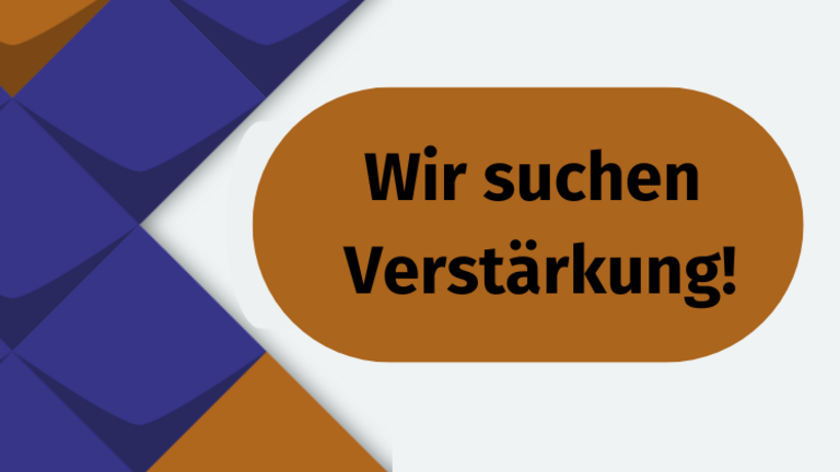 Wir suchen Verstärkung!