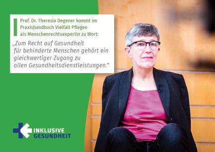 Postkarte: Prof. Dr. Theresia Degener kommt im Praxishandbuch Vielfalt Pflegen als Menschenrechtsexpertin zu Wort: „Zum Recht auf Gesundheit für behinderte Menschen gehört ein gleichwertiger Zugang zu allen Gesundheitsdienstleistungen.“